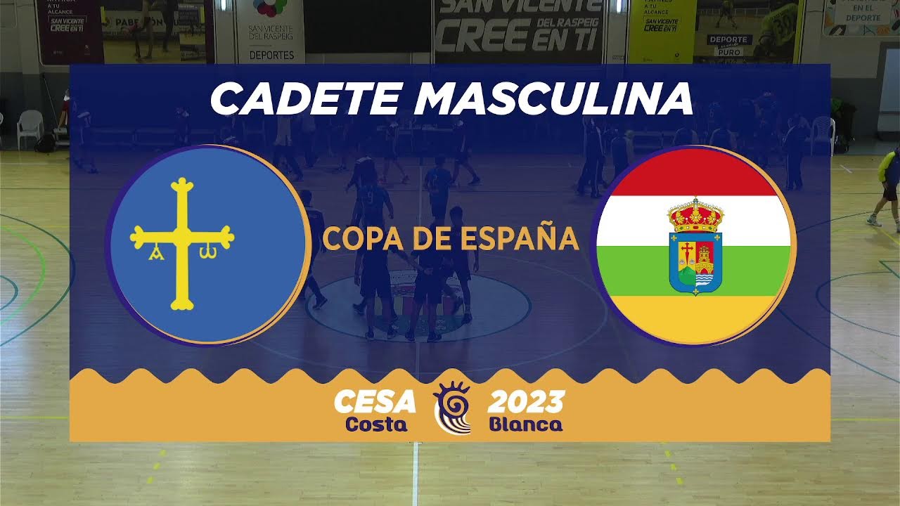 #CESACostaBlanca2023 - Cadete Masculina | Asturias 🆚 La Rioja