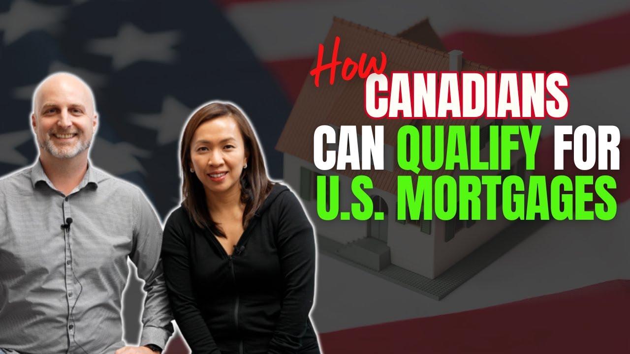 How Canadians Can Qualify for U.S. Mortgages