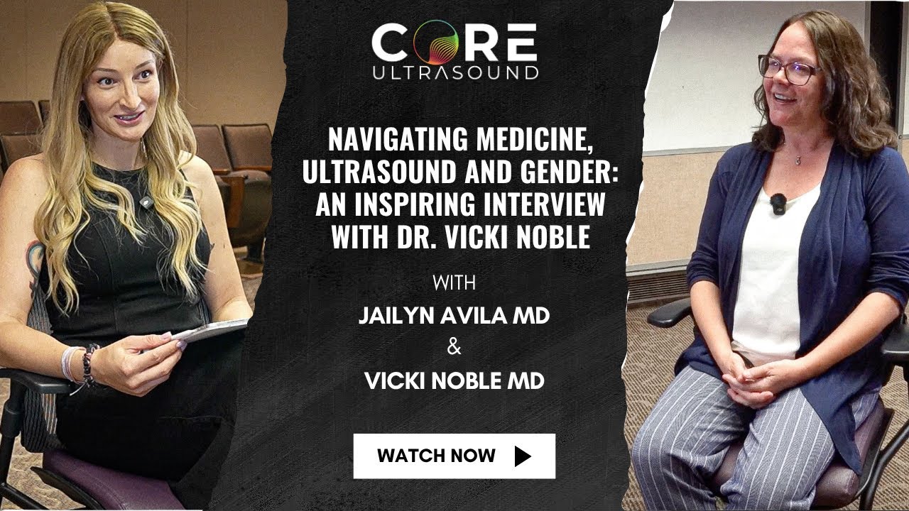 Navigating Medicine, Ultrasound and Gender: An Inspiring Interview with Dr. Vicki Noble