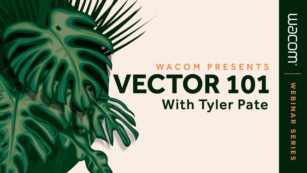 Wacom Webinar Series Vector 101 with Tyler Pate