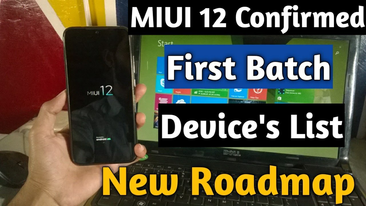 MIUI 12 first Batch Rollout Device's List New Roadmap