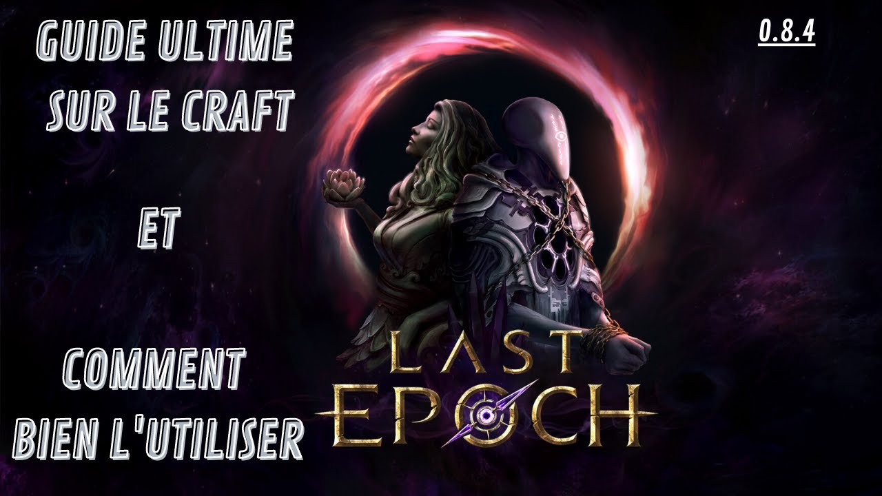 LAST EPOCH FR 0.9 -- guide ultime du craft en français -- Valable pour la version 0.9