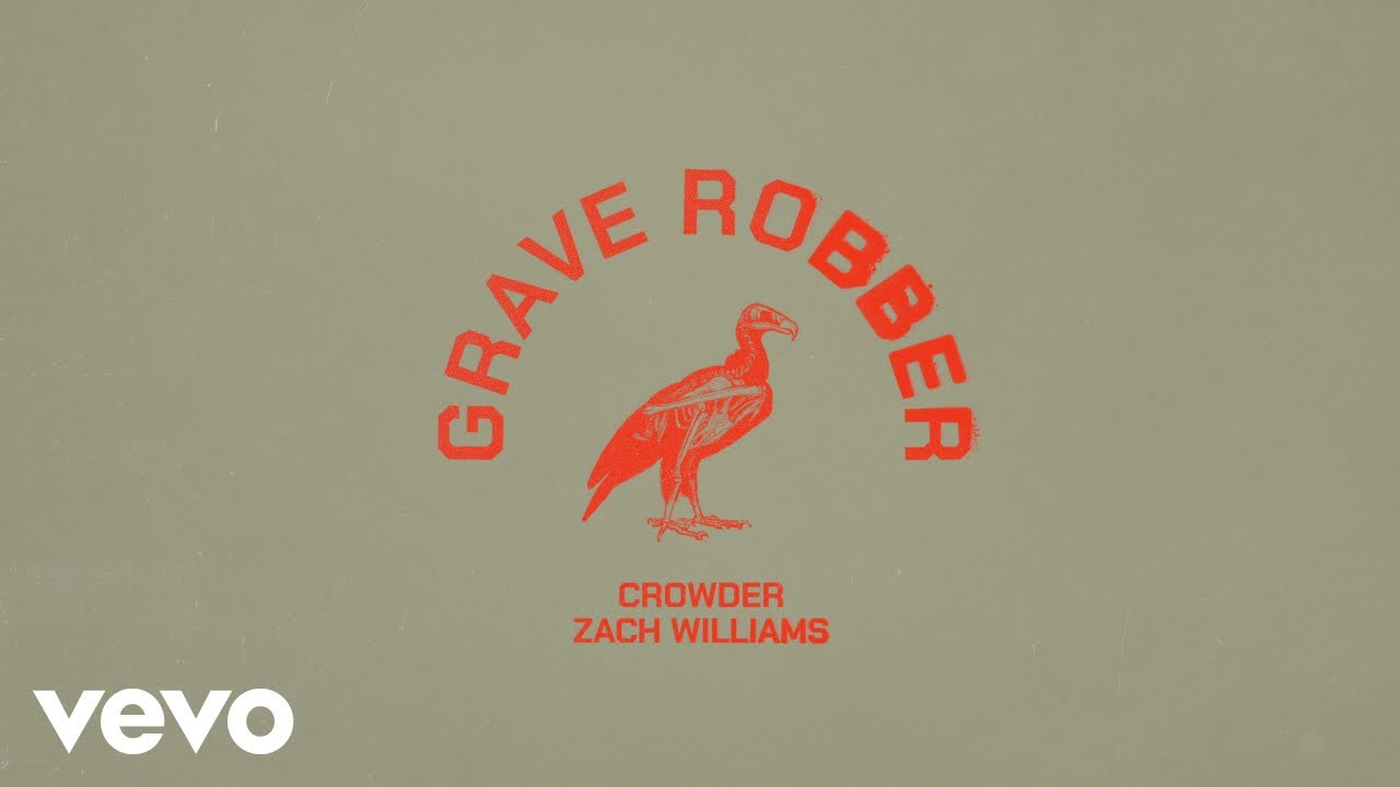 Crowder, Zach Williams - Grave Robber (Official Lyric Video)