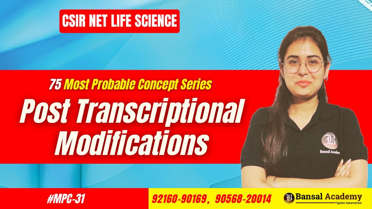 Post Transcriptional Modifications MPC-31 | Molecular Biology | Most important topics
