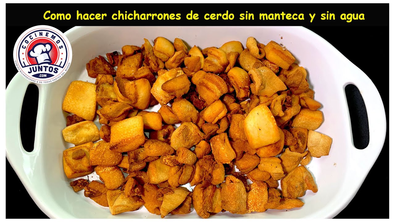 Como hacer crujientes chicharrones de cerdo sin manteca ni agua