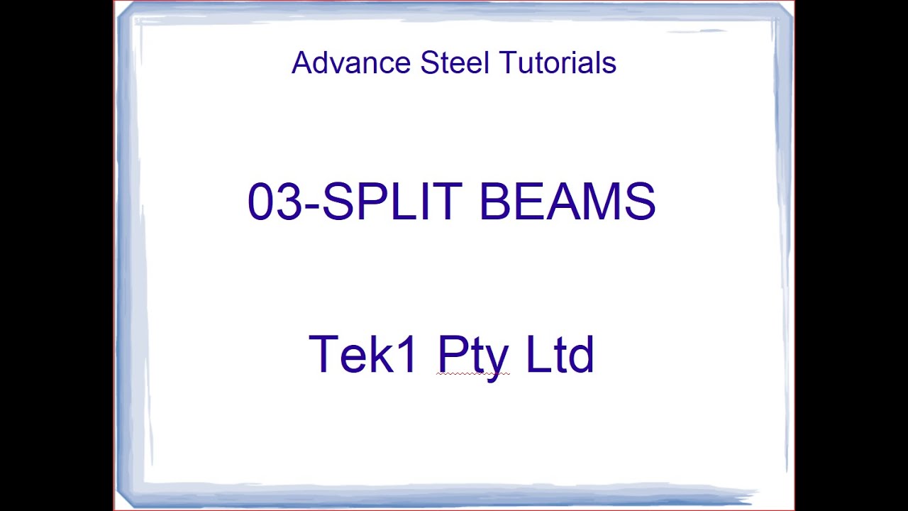 03-Split Beams - Advance steel Tutorial