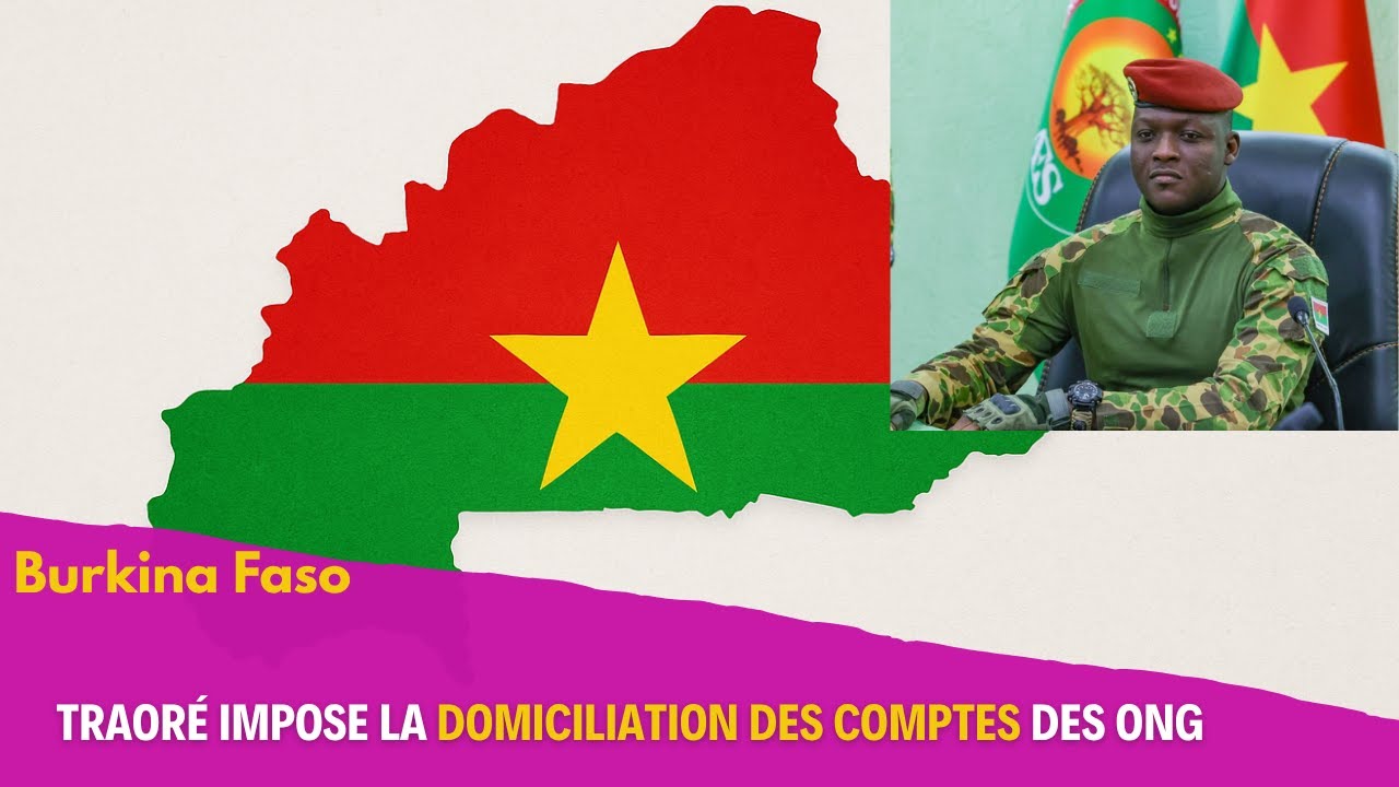 Burkina Faso: Traoré frappe fort, l’argent des ONG transféré au Trésor