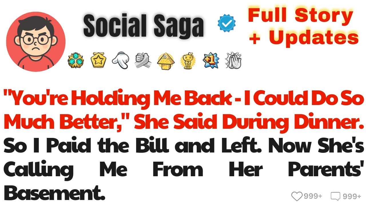 “You’re Holding Me Back — I Could Do So Much Better,” She Said During Dinner. So I Paid the Bill...