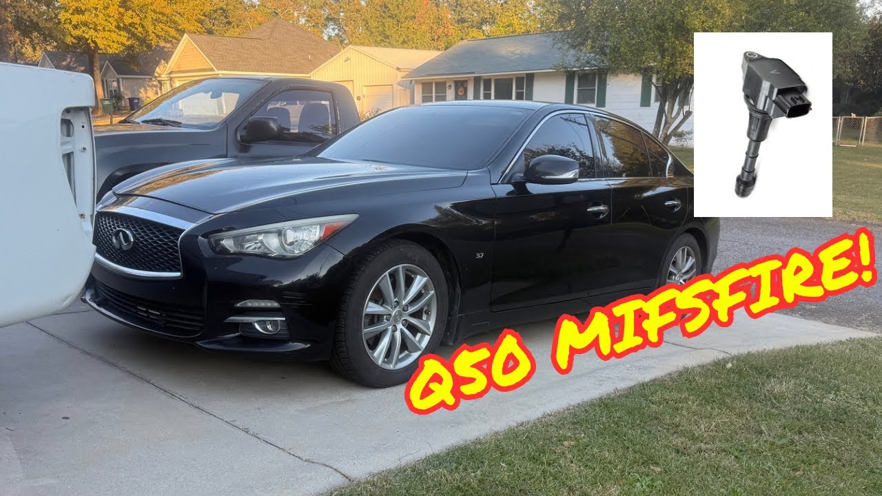 Q50 Misfire! (FIXED) 
