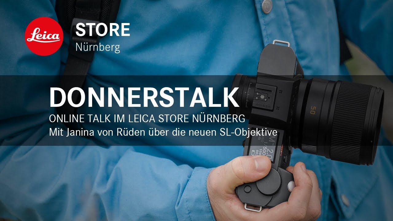 DonnersTALK im Leica Store Nürnberg - Mit Janina von Rüden über die neuen SL Objektive