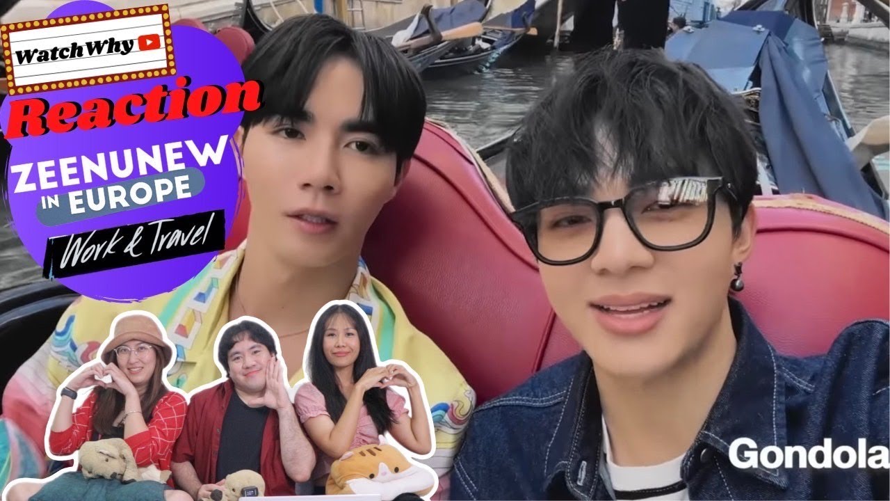 วอดวาย REACTION | ZeeNuNew In Europe : เที่ยวไป ทำงานไป ✈️💕 | WatchWhy