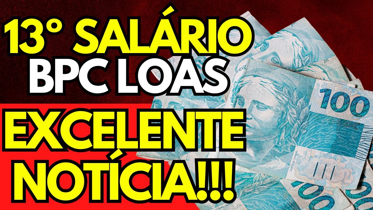 BPC LOAS 13 SALÁRIO CONFIRA ÚLTIMAS INFORMAÇÕES!