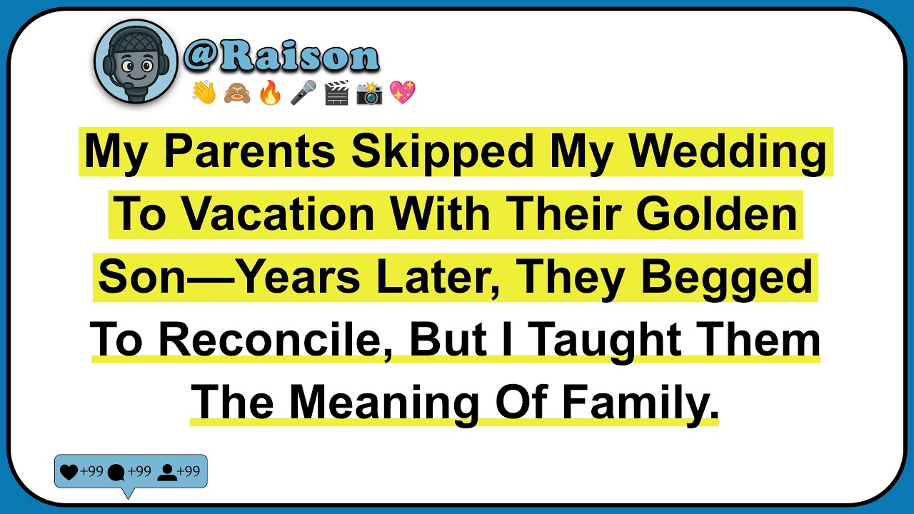 My Parents Skipped My Wedding To Vacation With Their Golden Son—Years Later, They Begged To...