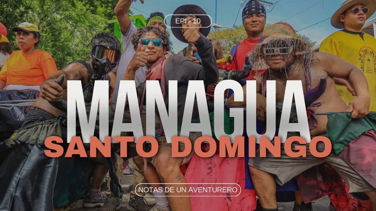 EP 10: Fiestas de SANTO DOMINGO - Managua 2024