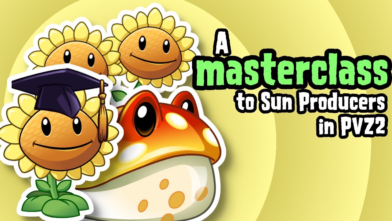 A masterclass to Sun Producers (in PVZ2)