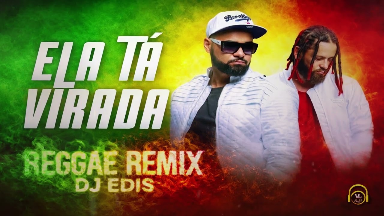 ELA TÁ VIRADA - Tribo da Periferia 🌴 REGGAE REMIX DJ EDIS VL BEAT | Versão Pesada 2026
