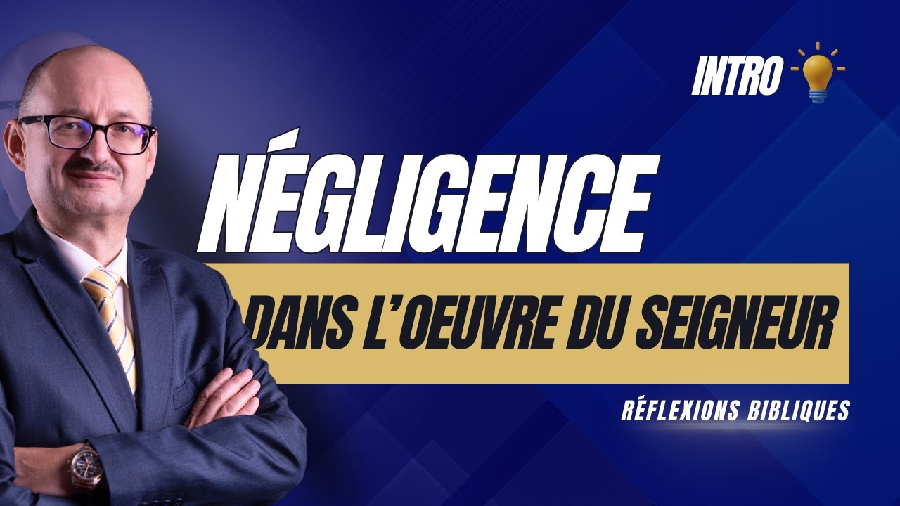 Intro - N&eacute;gligence dans l&rsquo;&oelig;uvre du Seigneur | R&eacute;flexions Bibliques 📖 💭 | #adventisteffn 🙏🏼