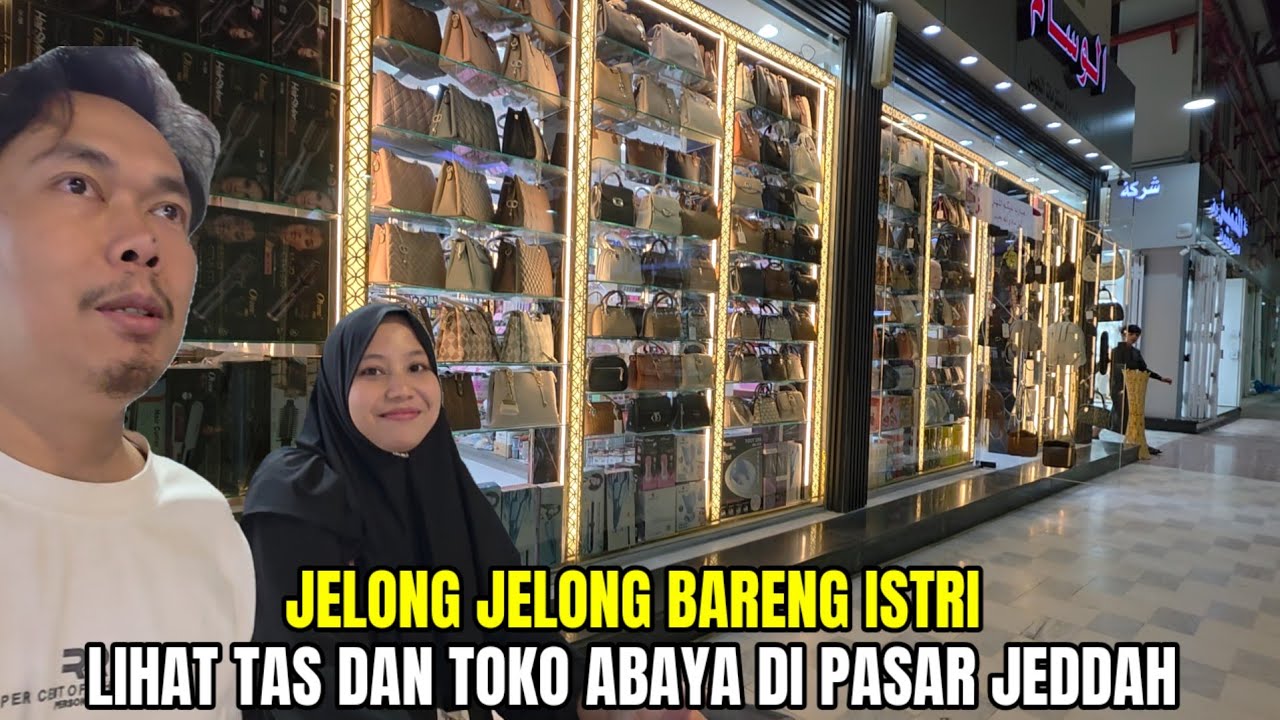 LAGI AJAK ISTRI JELONG JELONG DI PASAR JEDDAH SAUDI ARABIA..