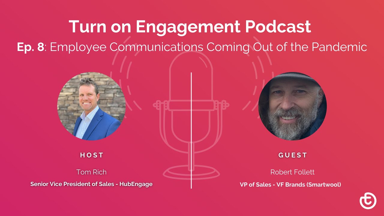 Robert Follett | Employee Communications Coming Out of the Pandemic | TOE Podcast | Episode 8