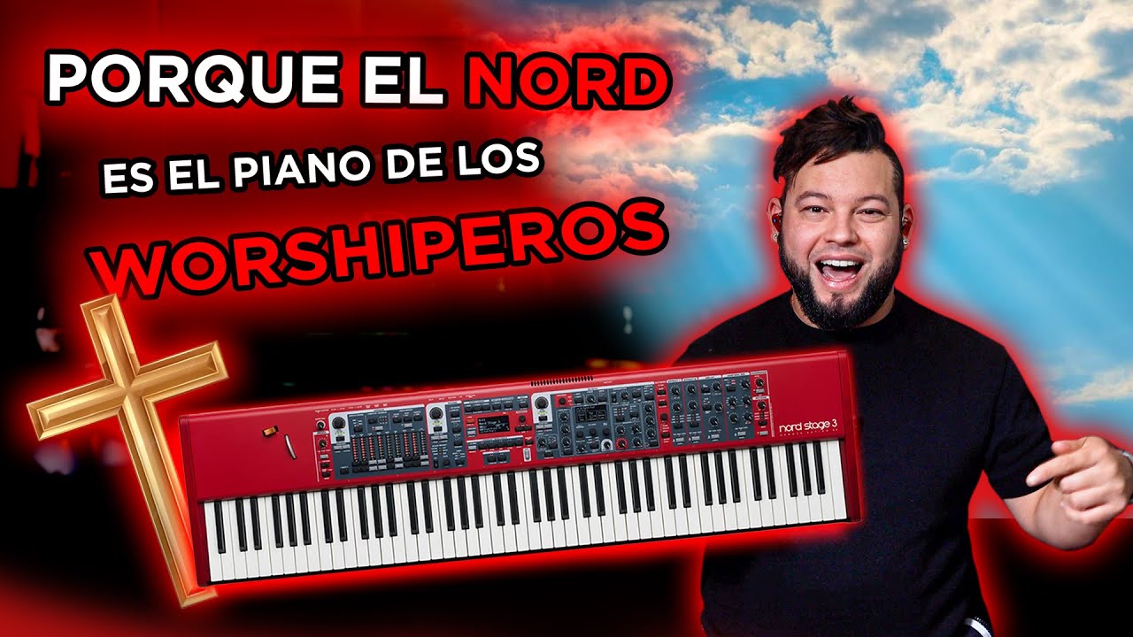 Porque el Nord es el Piano de los ''Worshiperos'' Artistas Cristianos.
