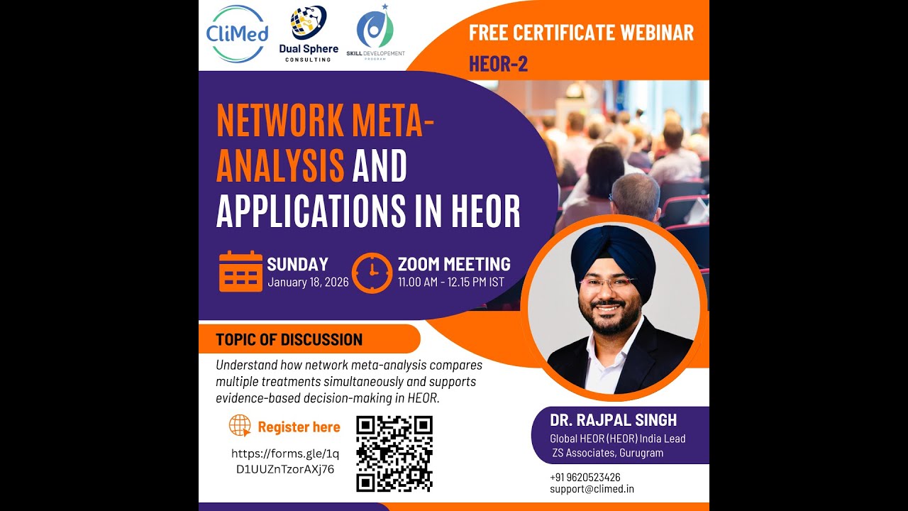 Network meta-analysis and applications in HEOR: A free Certificate Webinar | Dr. Rajpal Singh