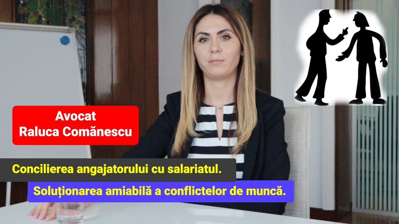 Concilierea angajatorului cu salariatul - Avocat Raluca Comănescu