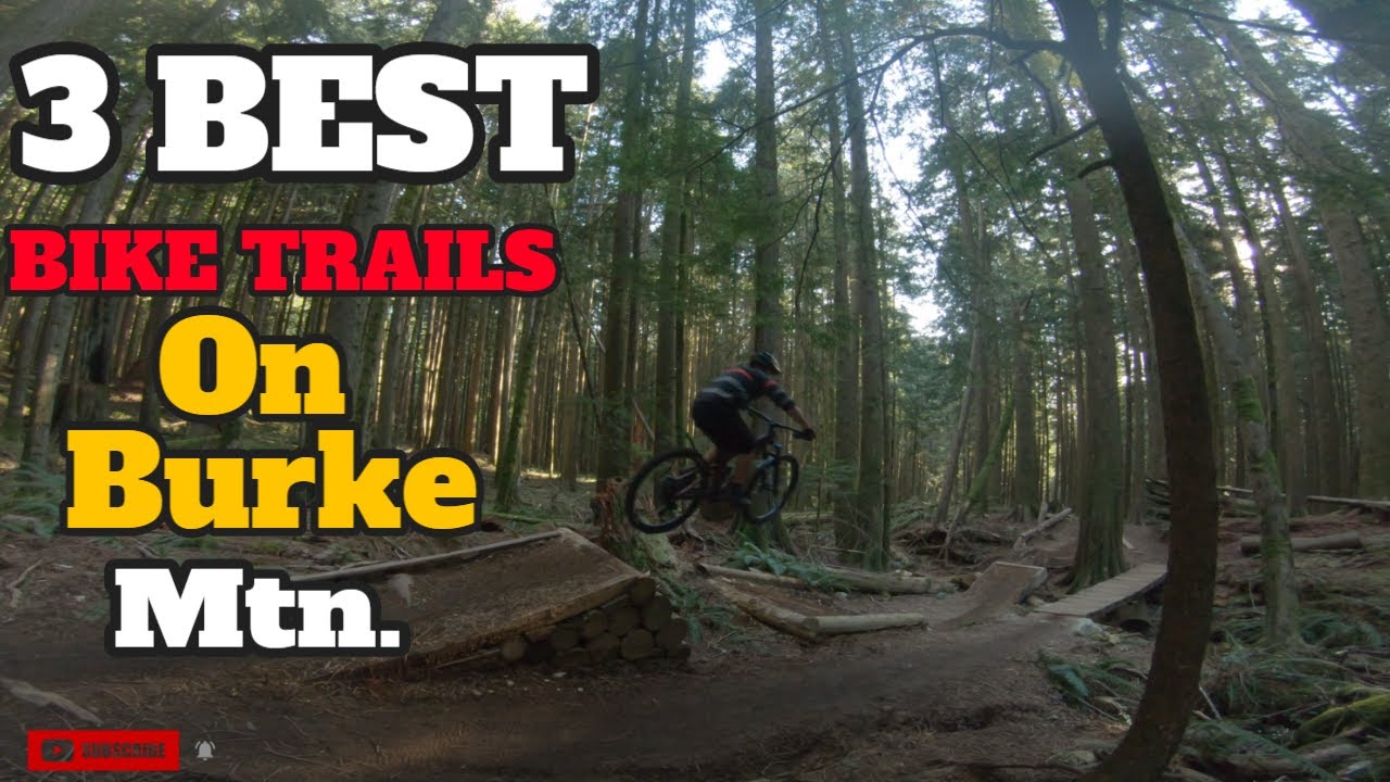 3 Best Mountain Bike Trails On The Lower Burke Mountain, Coquitlam B.C.