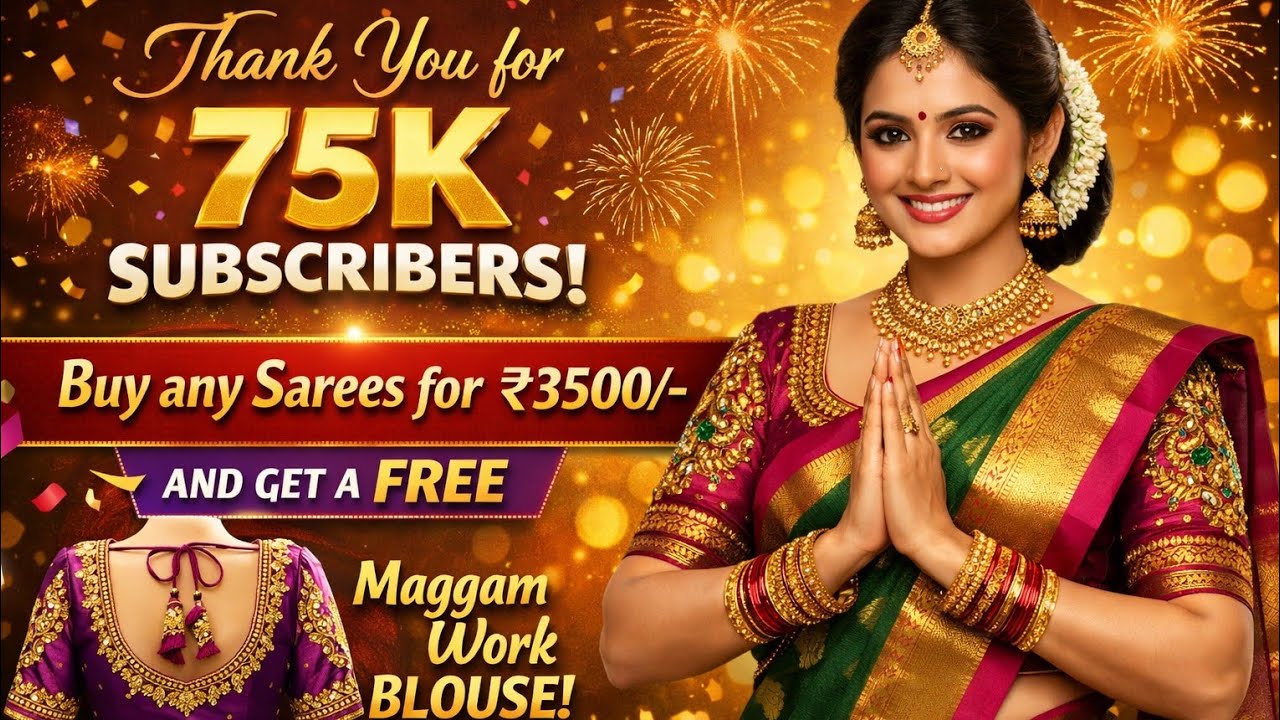 🔥75k subscribers Happy sale 🔥Any 3500 purchase Maggam blouse freee 🔥All type of pattu sarees 🔥