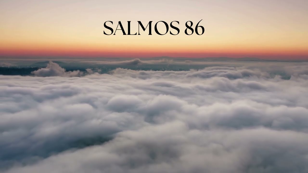 SALMOS 86 | Música cristiana de adoración a Dios