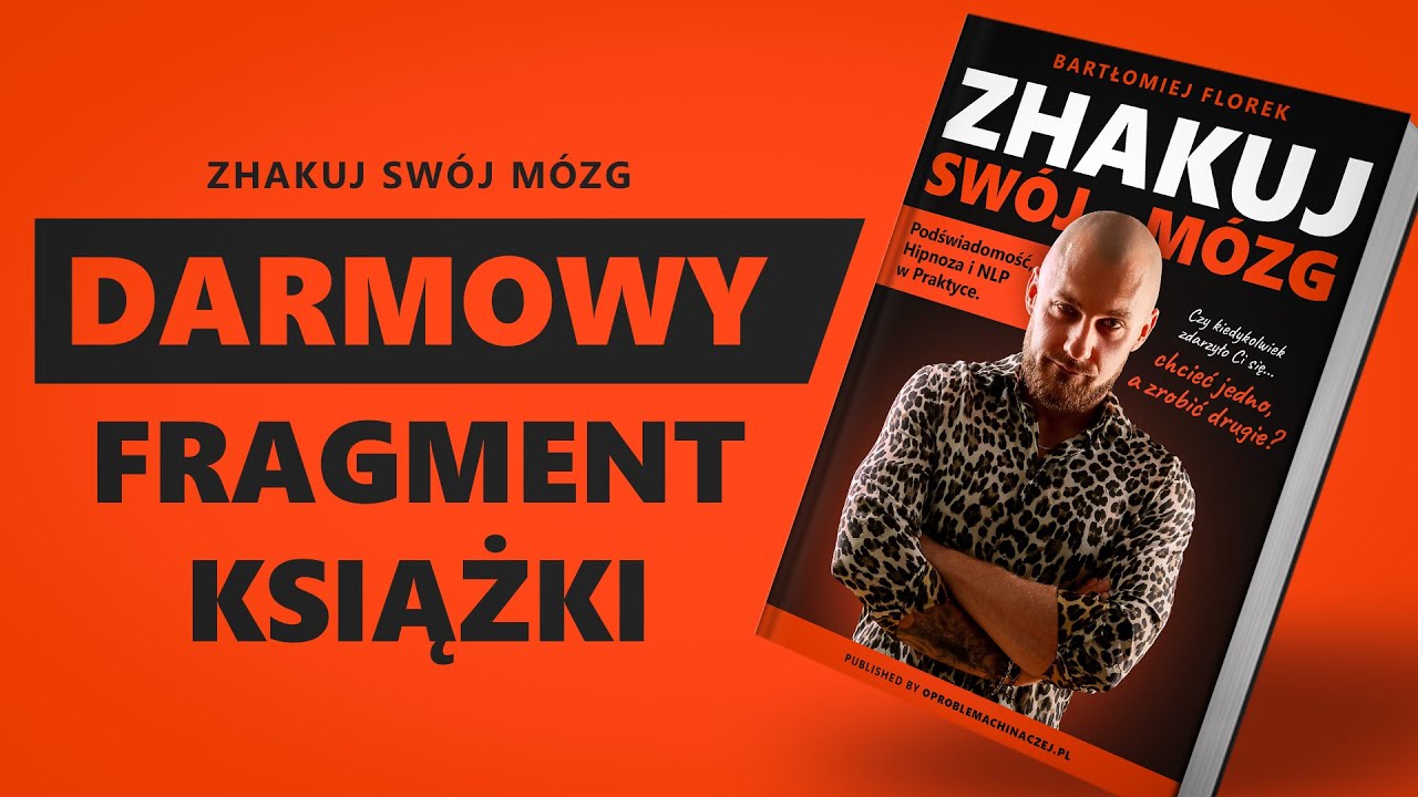 ZHAKUJ SW&Oacute;J M&Oacute;ZG - Podświadomość, Hipnoza i NLP w PRAKTYCE | Darmowy fragment KSIĄŻKI 📙