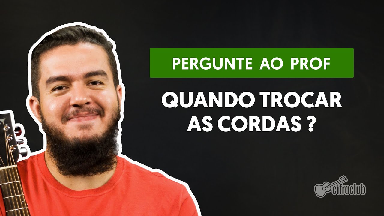 Quando devo trocar as cordas do viol&atilde;o/guitarra? | Pergunte ao Professor