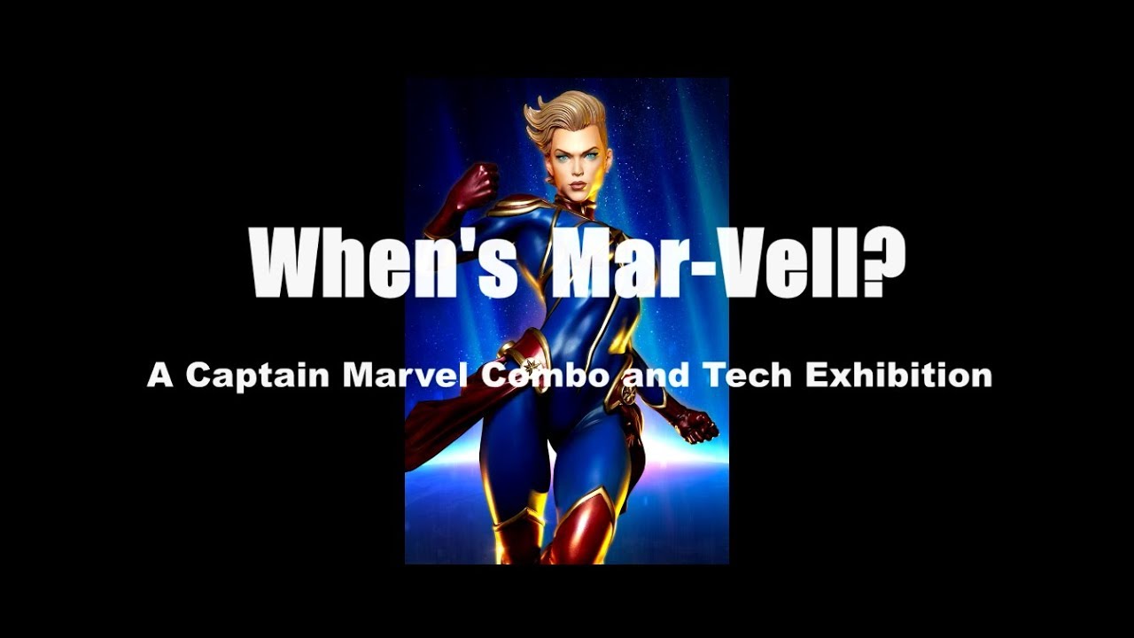 When's Mar-vell? (Captain Marvel Combos and Tech)