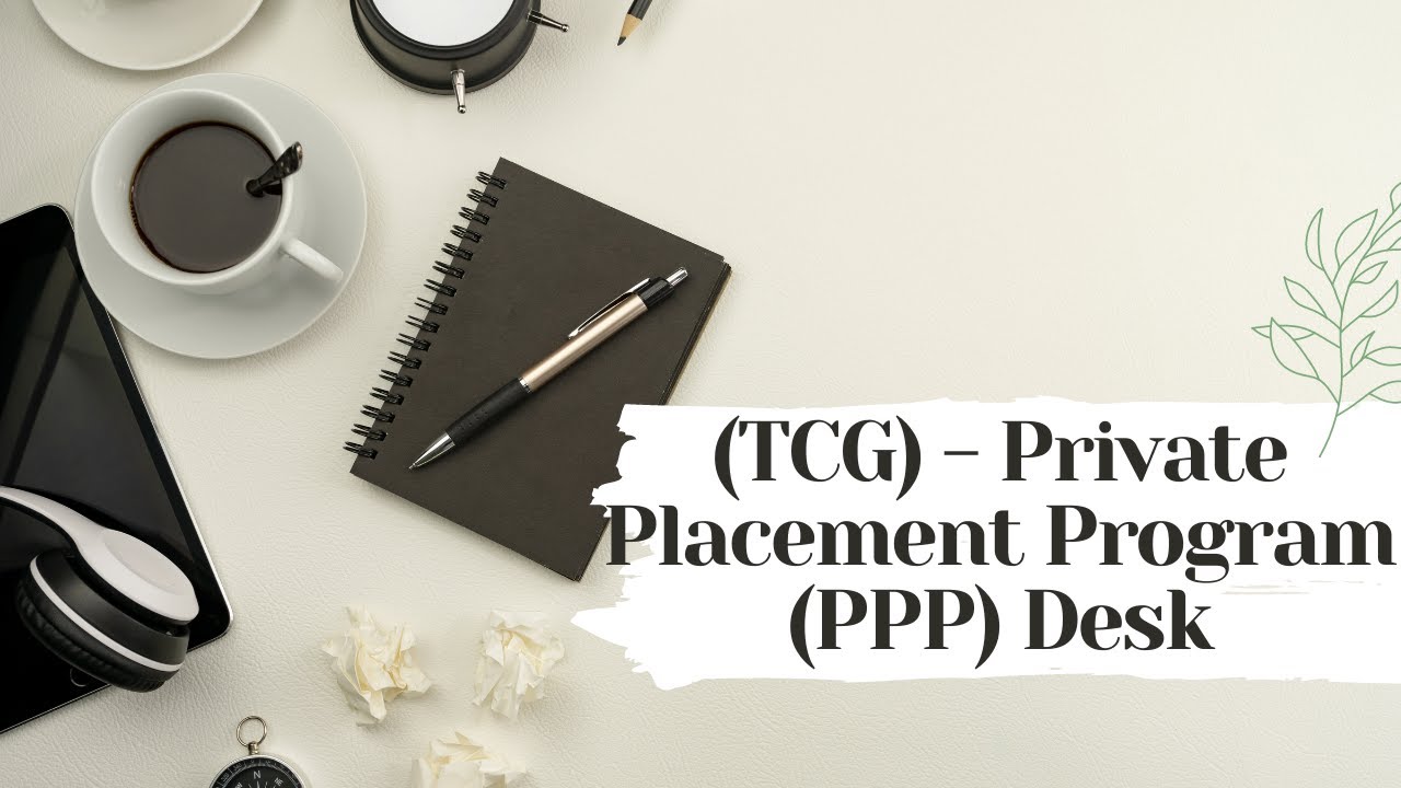 Treasury Consulting Group (TCG) - Private Placement Program (PPP) Desk