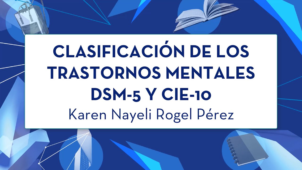 Clasificación de los Trastornos Mentales DSM-5 y CIE-10