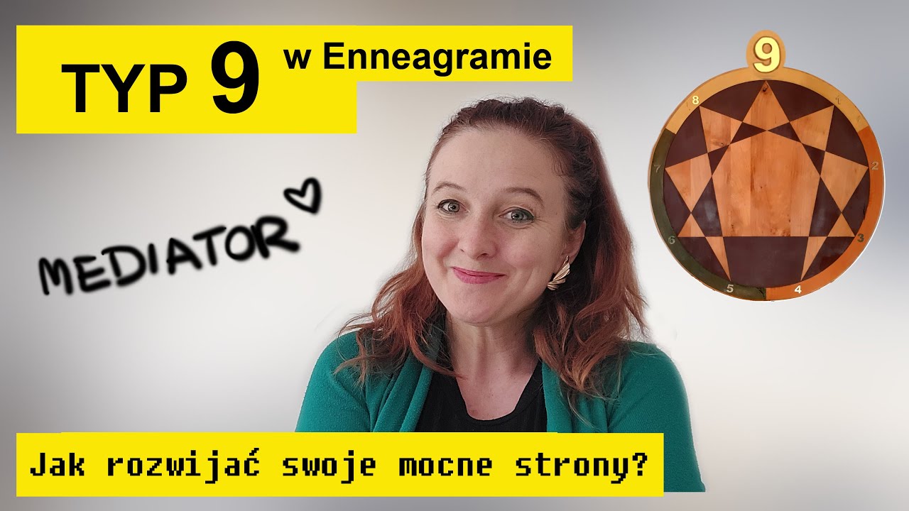 Typ 9 - jak rozwijać mocne strony?