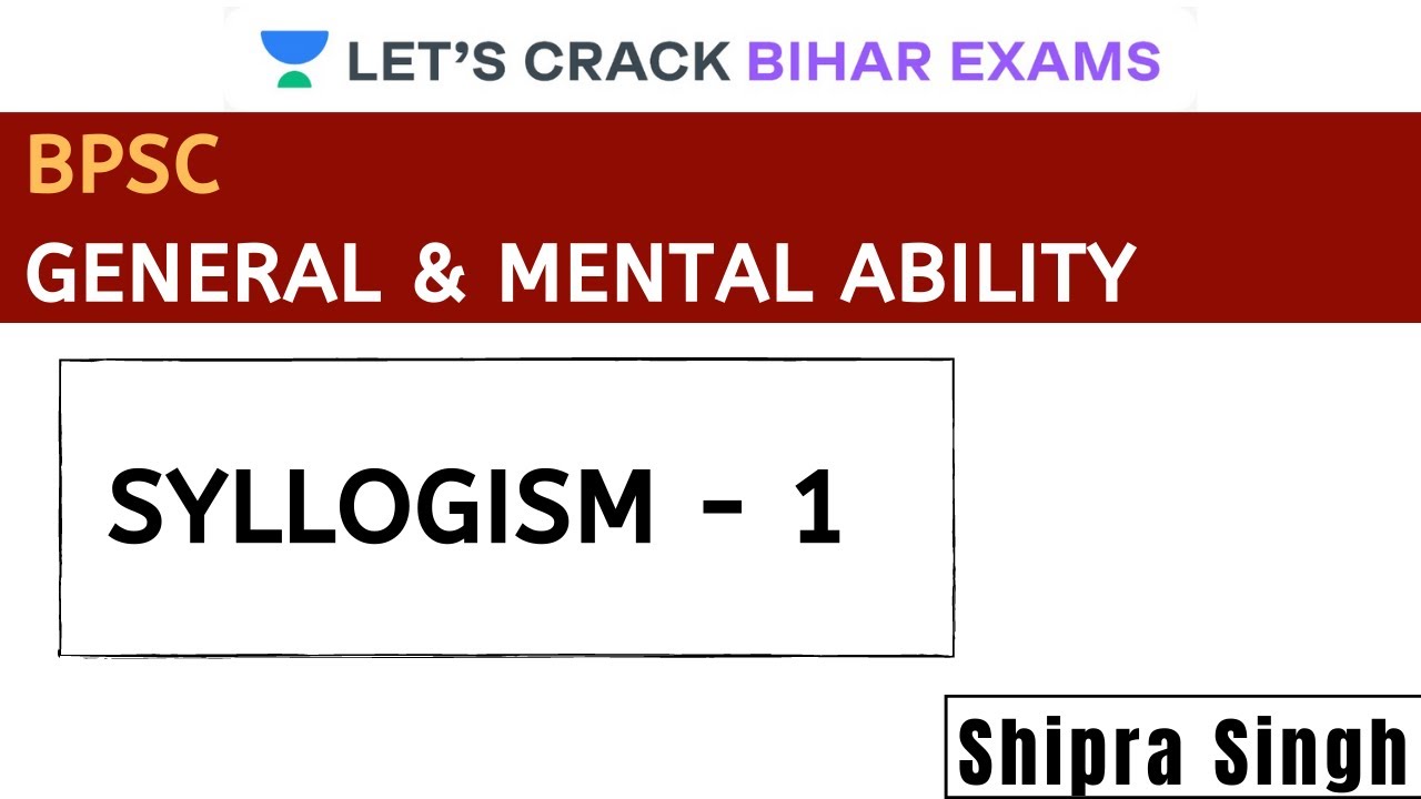 Syllogism - 1 l General and Mental Ability l BPSC 2020/2021 l Shipra Singh