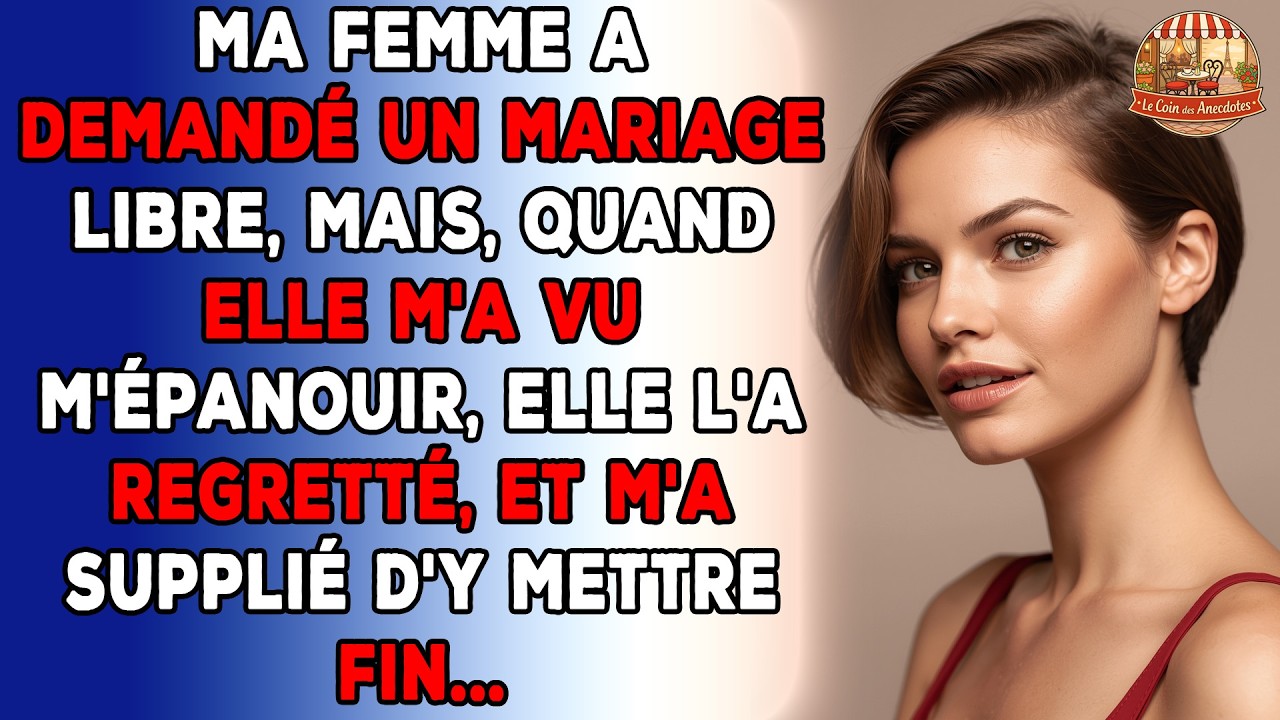 Ma Femme A Demandé Un Mariage Libre, Mais, Quand Elle M'a Vu M'épanouir, Elle L'a Regretté...