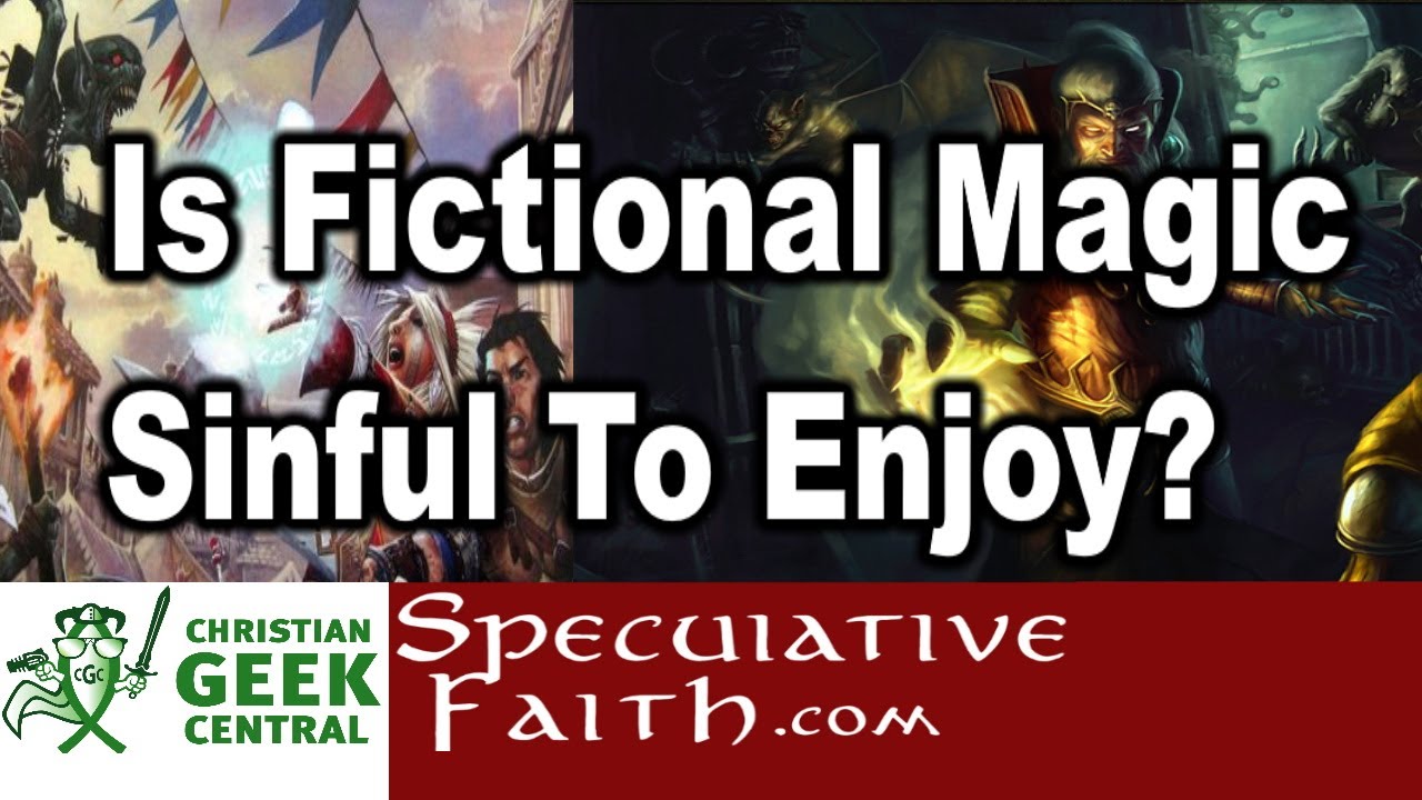Is Fictional Magic Sinful To Enjoy? - SPECULATIVE FAITH