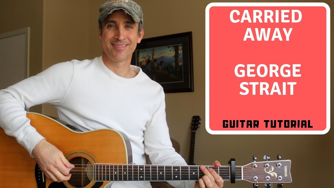 Carried Away - George Strait - Guitar Lesson | Tutorial