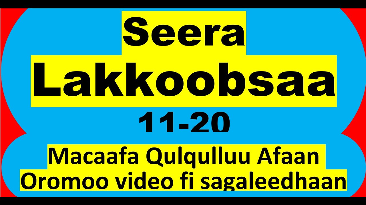 Seera Lakkoobsaa 11 - 20         Numbers 11 -20