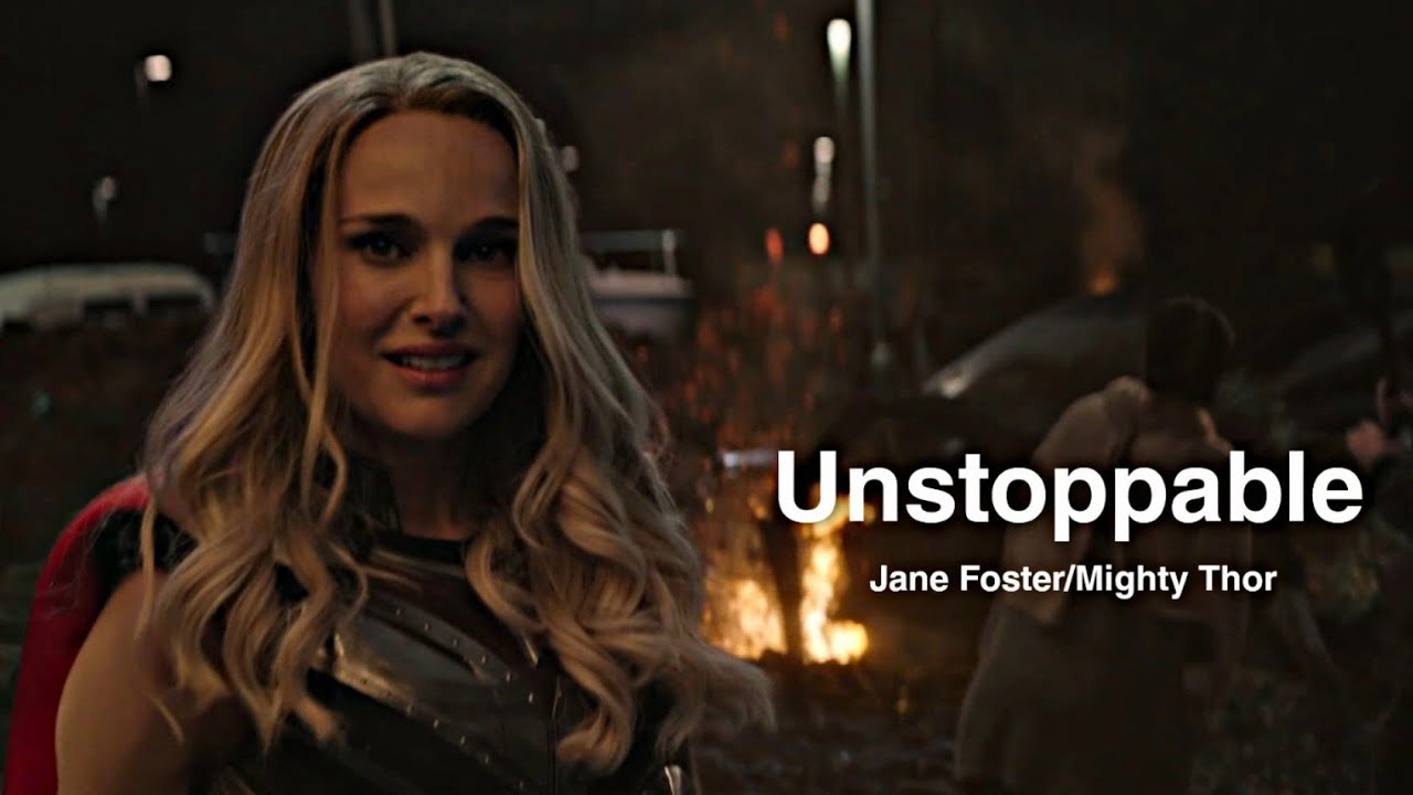 Jane Foster ● Unstoppable