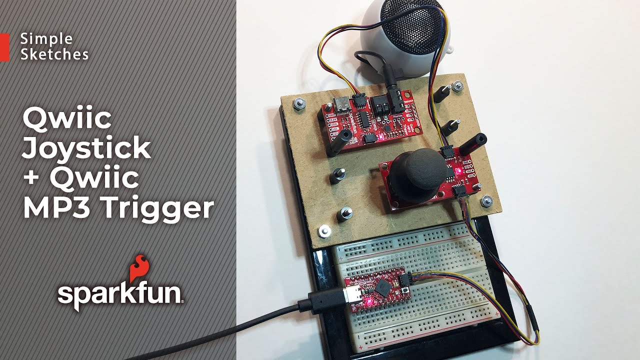 SparkFun Simple Sketches: Qwiic Joystick + Qwiic MP3 Trigger