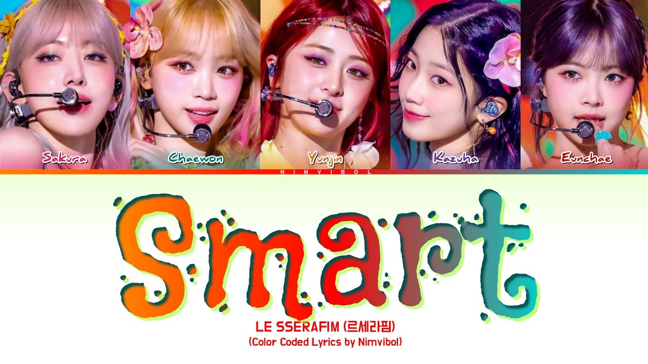 LE SSERAFIM (르세라핌) - 'Smart' Lyrics (Color Coded Lyrics)