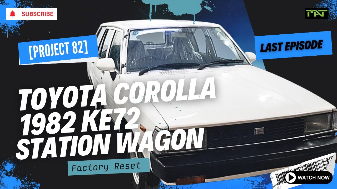 Project 82 | Toyota Corolla 1982 KE72 Station Wagon | Factory Reset - EP 2 [LAST] | PAT |PATWorkshop