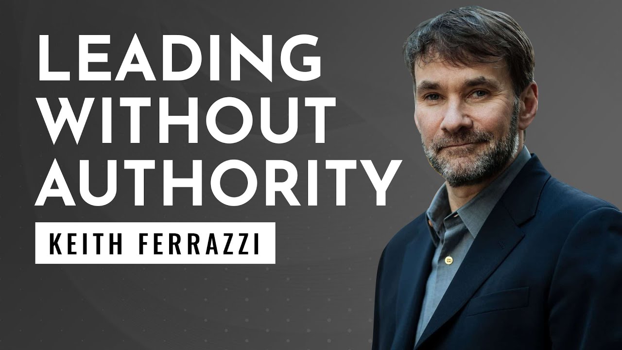 How To Lead When You Don't Have Authority Or A Title | Jacob Morgan and Keith Ferrazzi