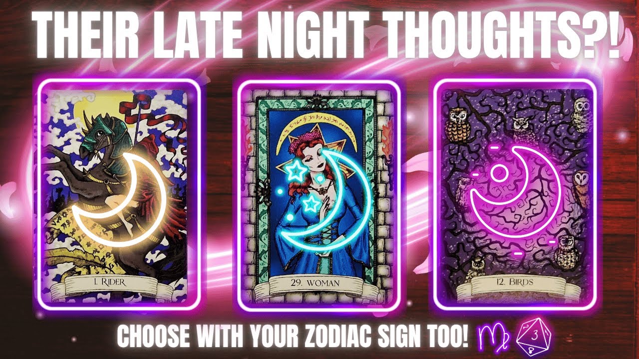 🔎🔥 THEIR LATE NIGHT THOUGHTS ABOUT YOU❓️❗️😱🥰❤️‍🔥 PICK A CARD 🔮