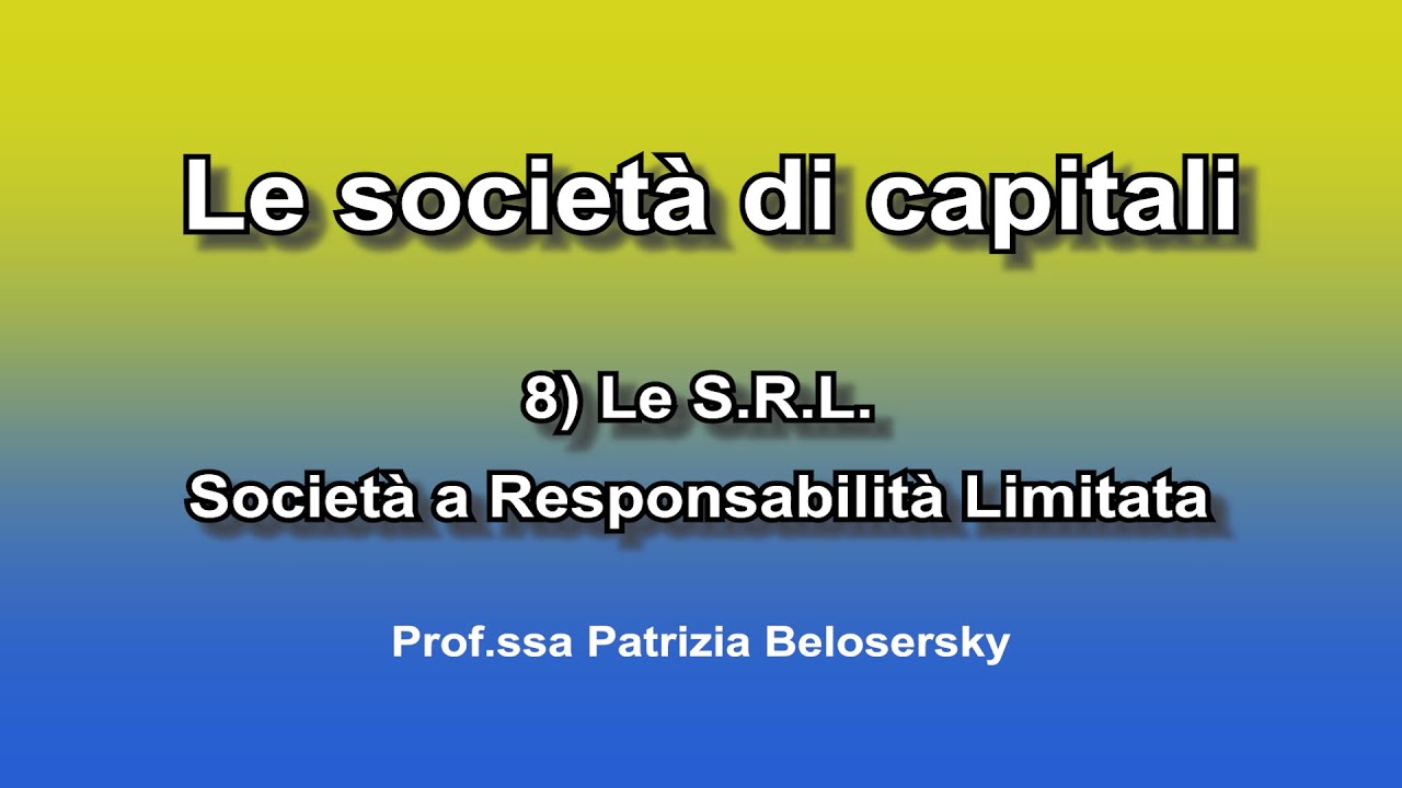 Le societ&agrave; di capitali 8) Le S R L