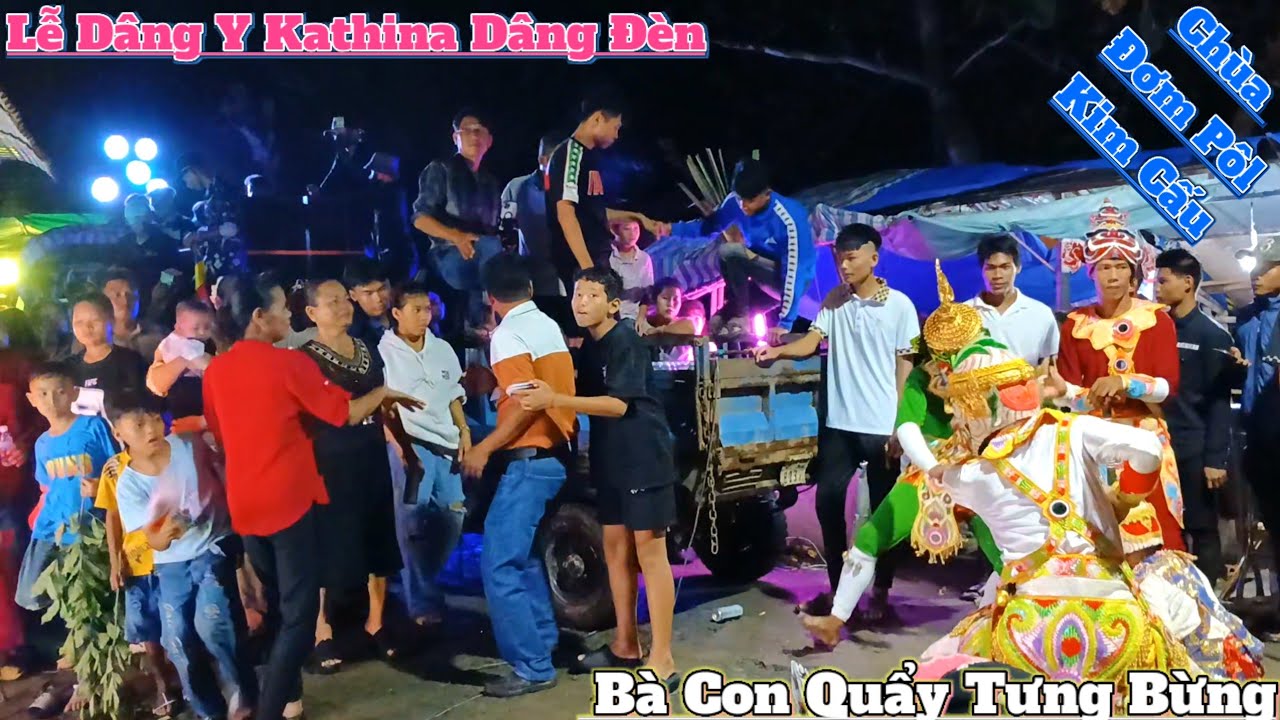 Lễ Dâng Y Kathina trước giờ Dâng Đèn đến Chùa Đơm Pôl Kim Cấu bà con quẩy tưng bừng