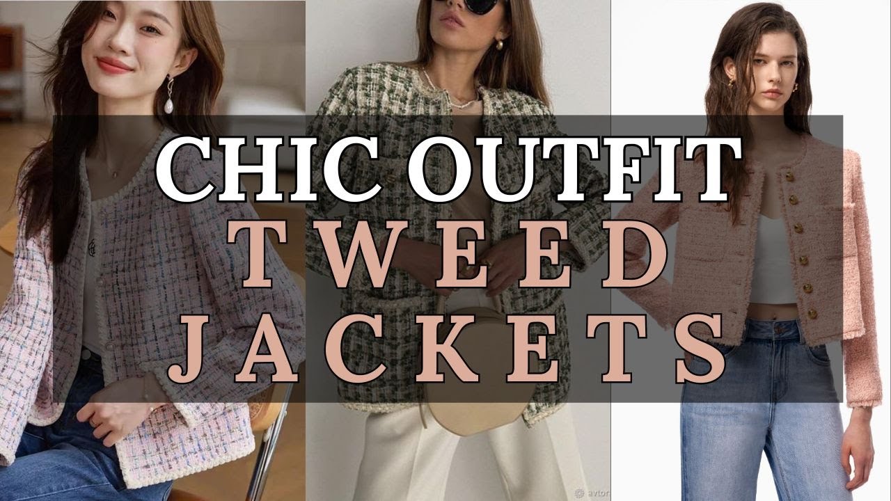 2024 Fashion Trends | Tweed Jacket Outfit Ideas: Timeless Elegance for Every Season