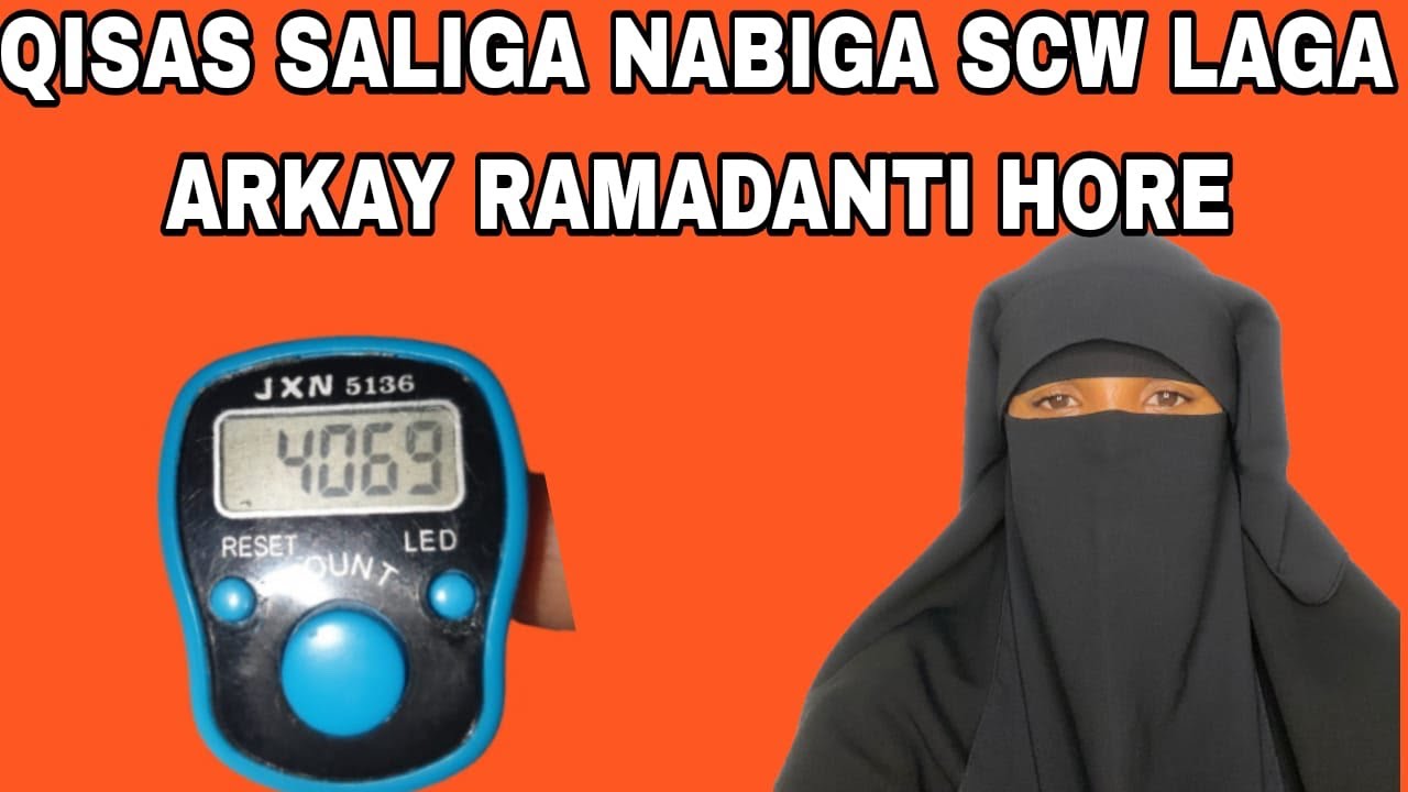 QISAS CAJIIB AH SALIGA NABIGA SCW RABADANTII HORE LAGA ARKAY BAL ARAG FARXADAHA KHAYRADKA LAGALA KU